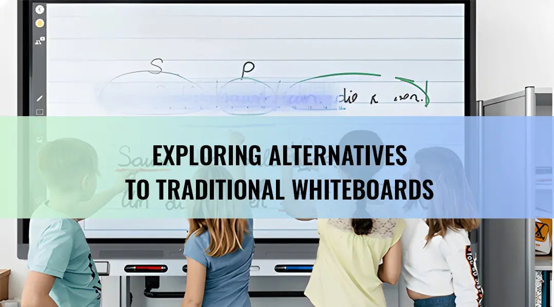 Exploring Alternatives to Traditional Whiteboards